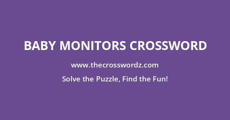 Baby monitors crossword
