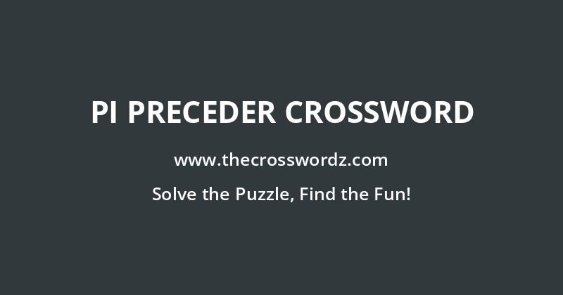 Pi preceder crossword
