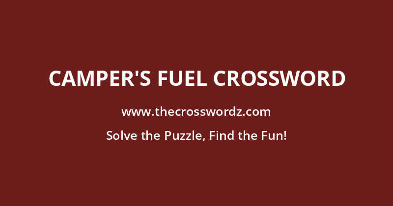 Camper’s fuel crossword