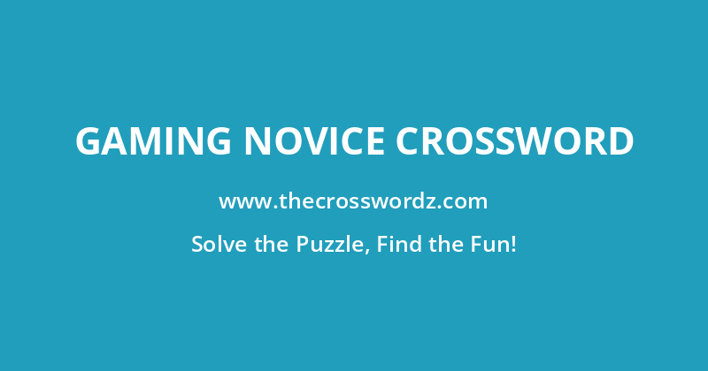 Gaming novice crossword
