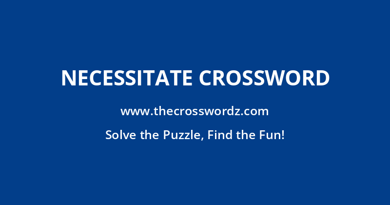 Necessitate crossword
