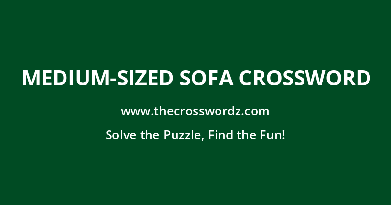 Medium-sized sofa crossword