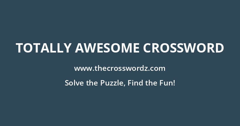 Totally awesome crossword