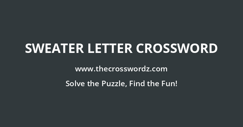Sweater letter crossword