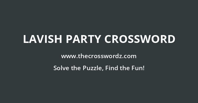 Lavish party crossword