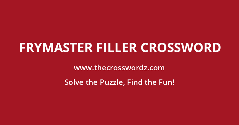 Frymaster filler crossword