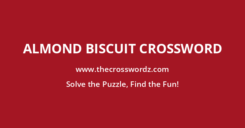 Almond biscuit crossword