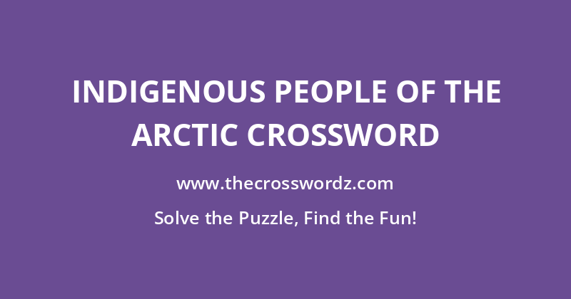 Indigenous people of the Arctic crossword