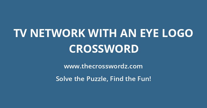 TV network with an eye logo crossword