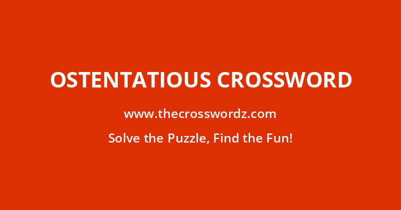 Ostentatious crossword