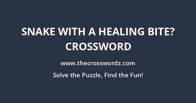 Snake with a healing bite? crossword