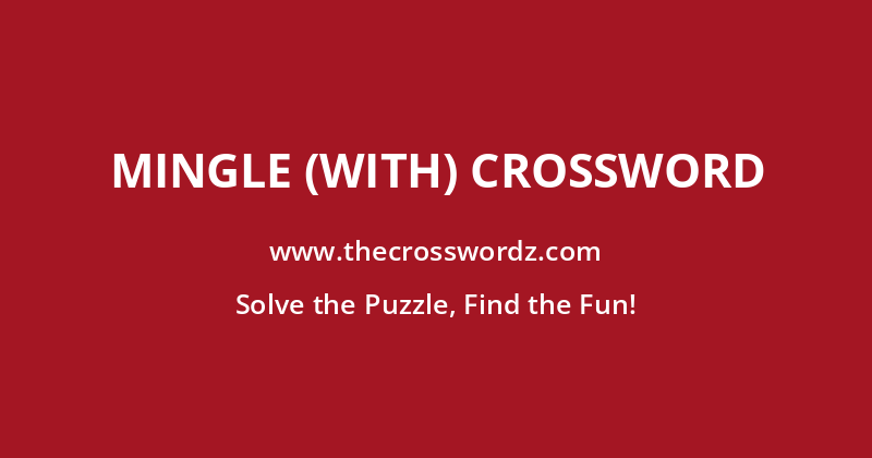 Mingle (with) crossword