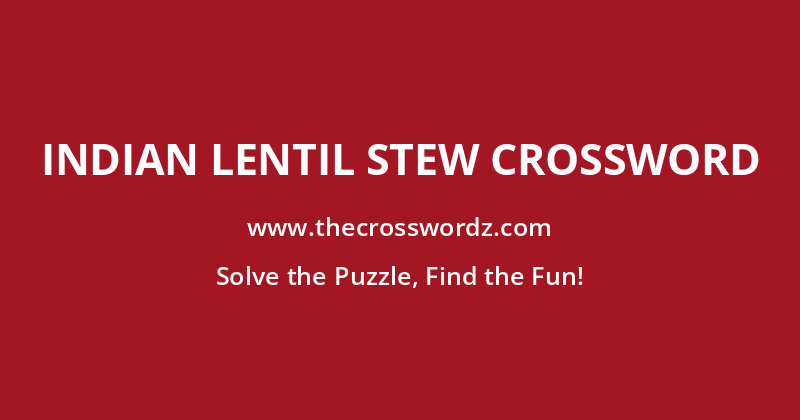 Indian lentil stew crossword