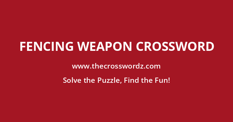Fencing weapon crossword
