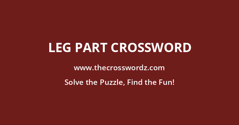 Leg part crossword