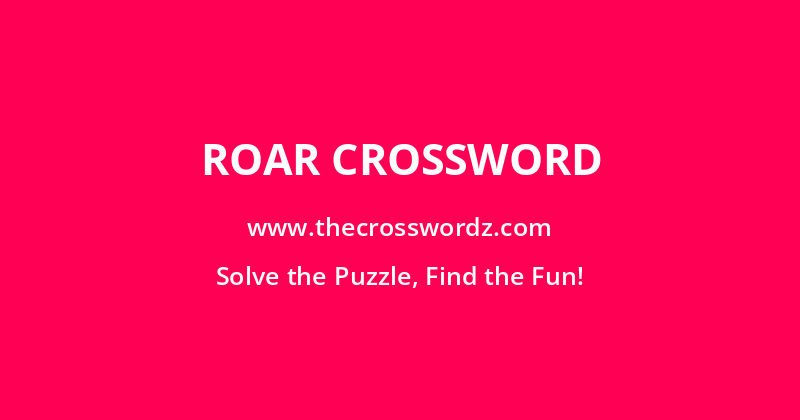 Roar crossword