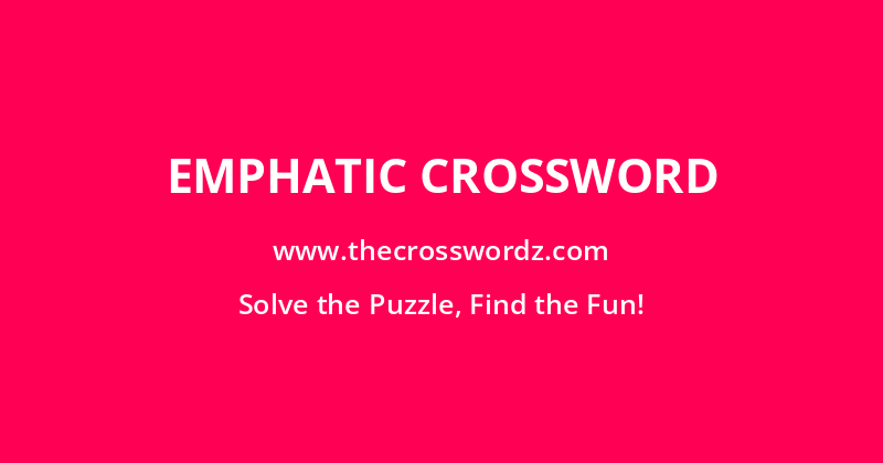 Emphatic crossword