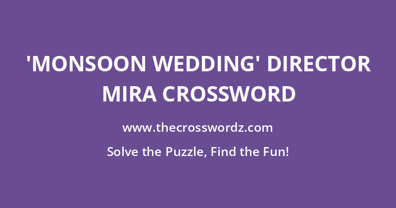 ‘Monsoon Wedding’ director Mira crossword