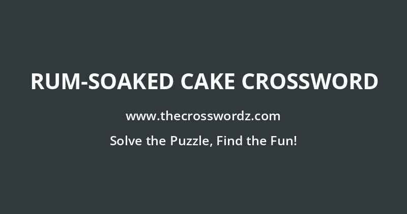 Rum-soaked cake crossword