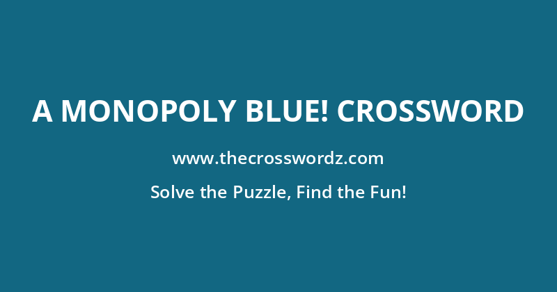 A monopoly blue! crossword