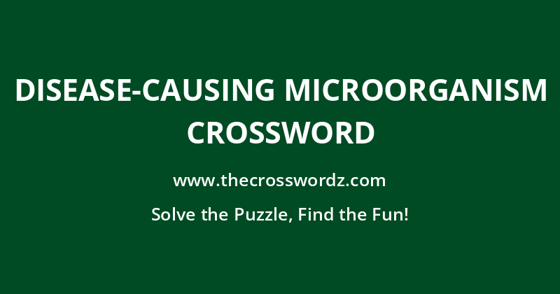 Disease-causing microorganism crossword