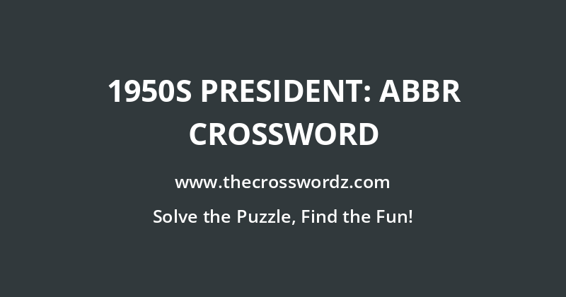 1950s President: Abbr crossword
