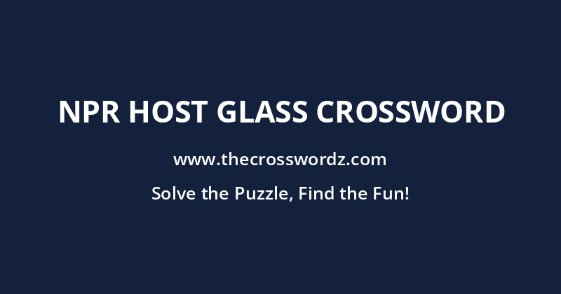NPR host Glass crossword