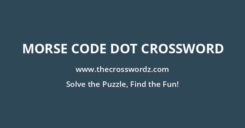 Morse code dot crossword