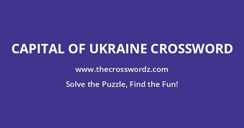 Capital of Ukraine crossword