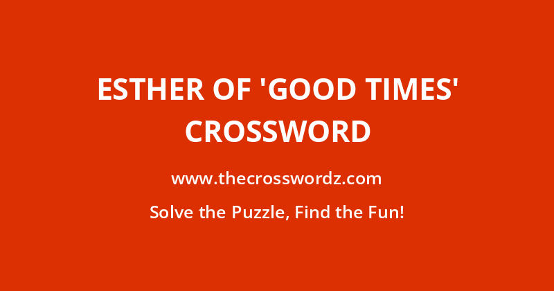 Esther of ‘Good Times’ crossword