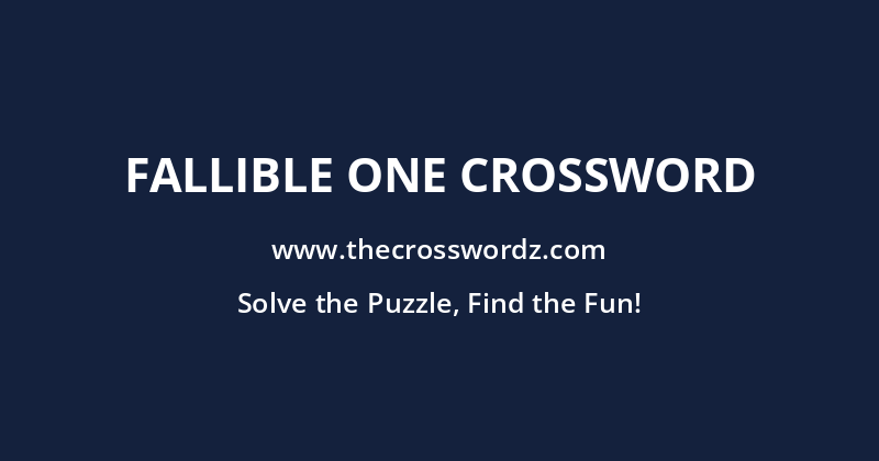 Fallible one crossword