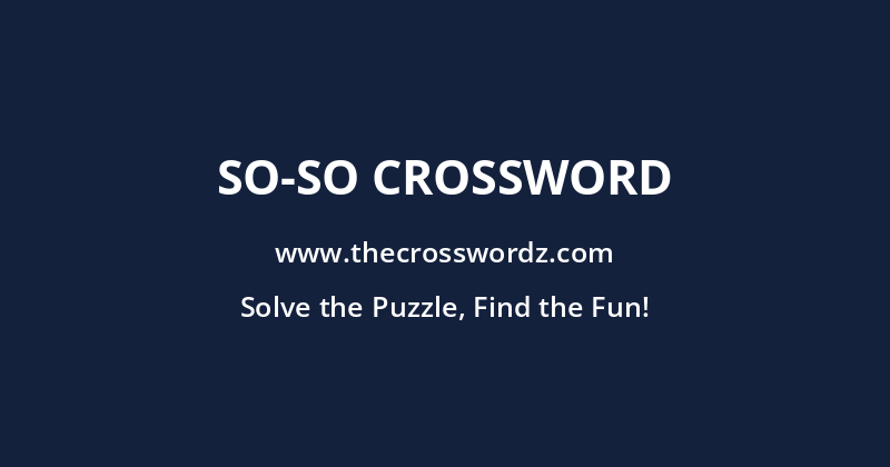 So-so crossword