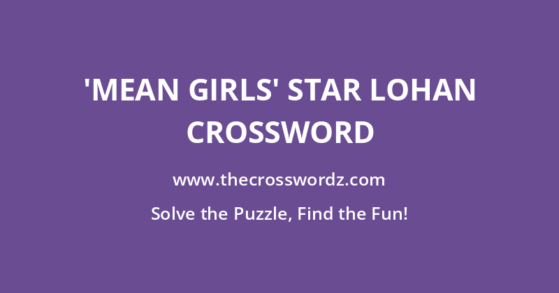 ‘Mean Girls’ star Lohan crossword