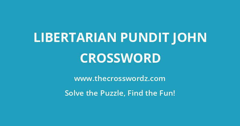 Libertarian pundit John crossword