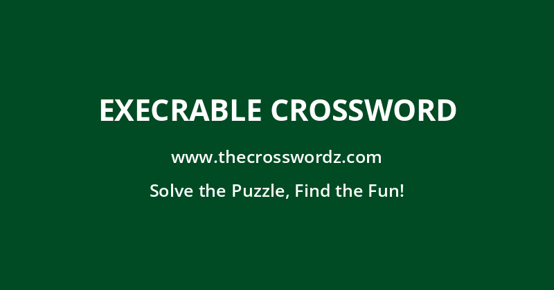 Execrable crossword
