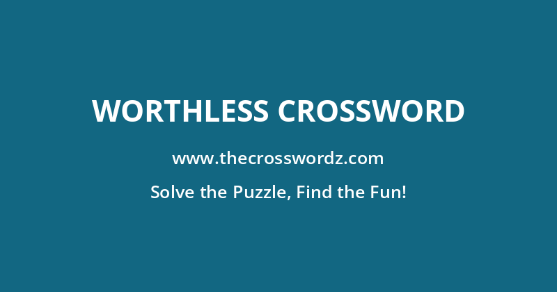 Worthless crossword
