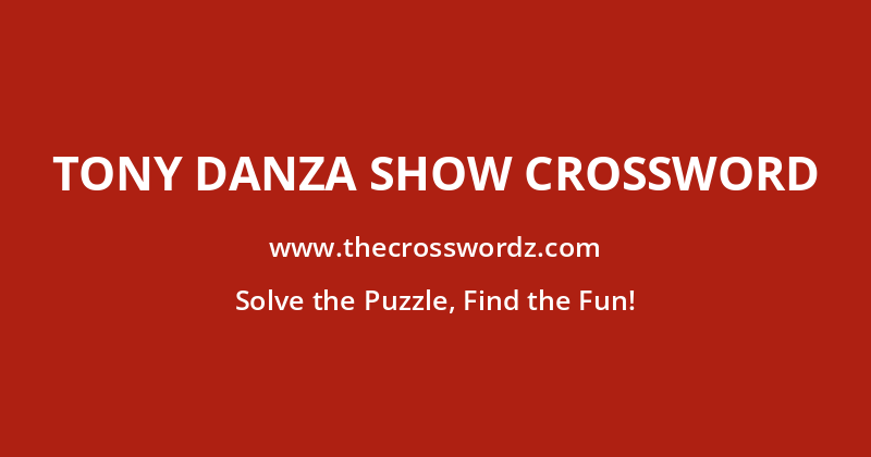 Tony Danza show crossword