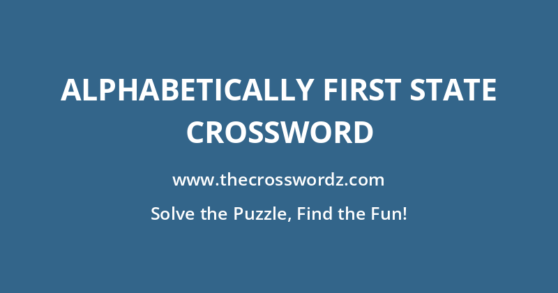 Alphabetically first state crossword