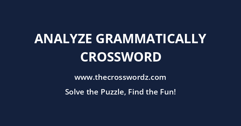 Analyze grammatically crossword