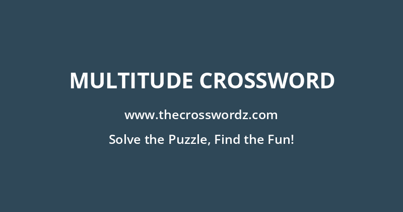 Multitude crossword