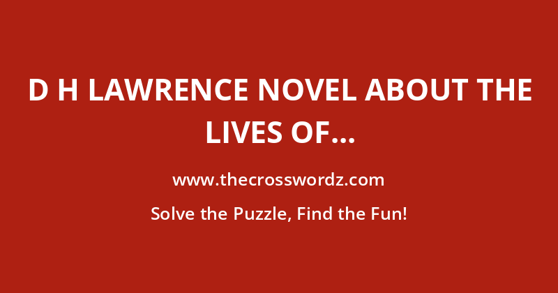D H Lawrence novel about the lives of the Morel family crossword