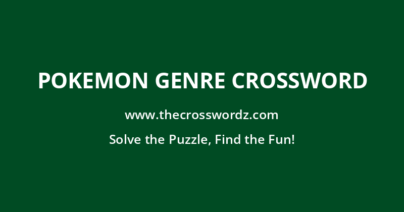 Pokemon genre crossword