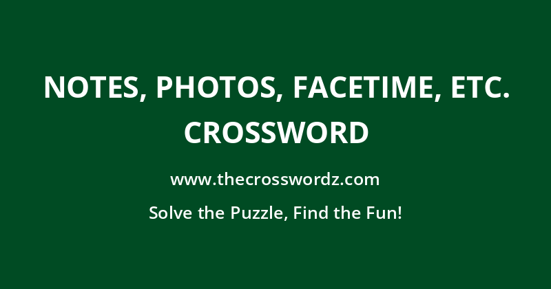 Notes, Photos, FaceTime, etc. crossword