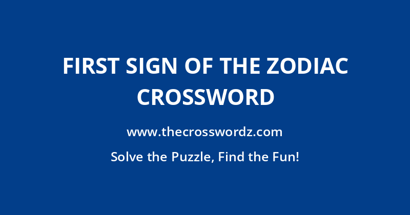 First sign of the zodiac crossword
