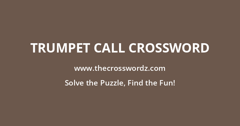 Trumpet call crossword