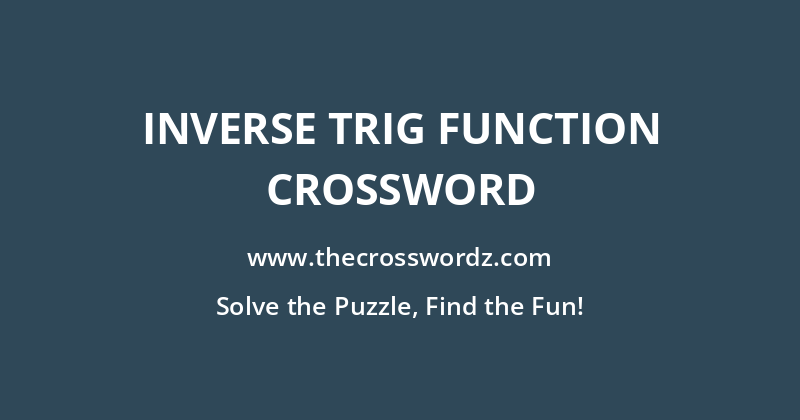 Inverse trig function crossword