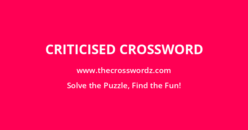 Criticised crossword