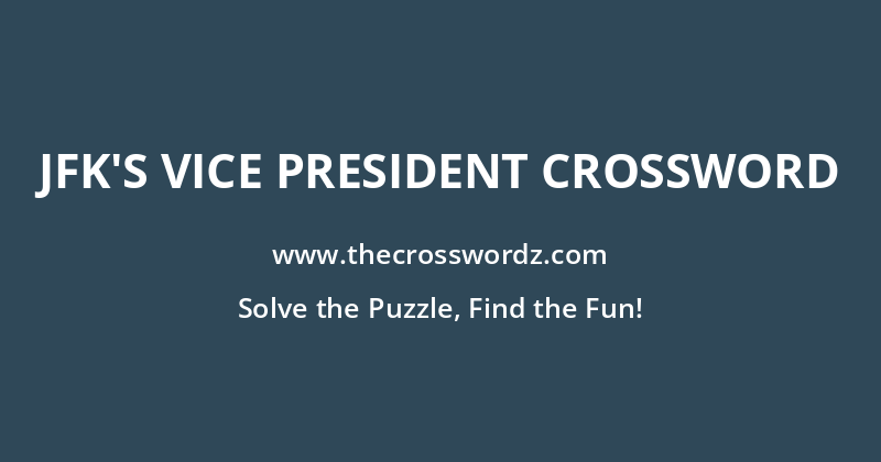 JFK’s vice president crossword