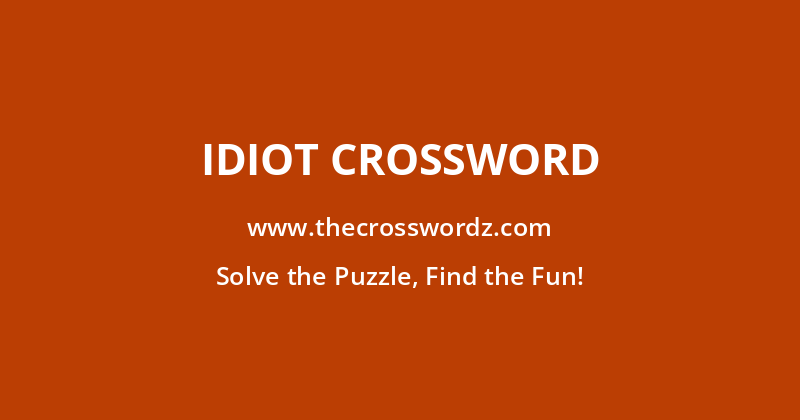 Idiot crossword