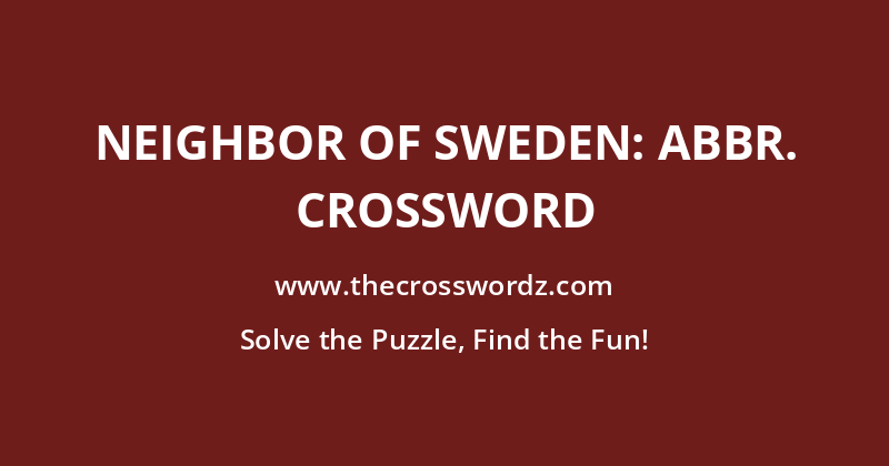Neighbor of Sweden: Abbr. crossword